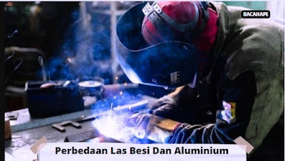 Perbedaan Las Besi Dan Aluminium Perbedaan Las Besi Dan Aluminium